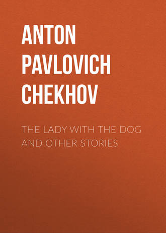 . The Lady with the Dog and Other Stories