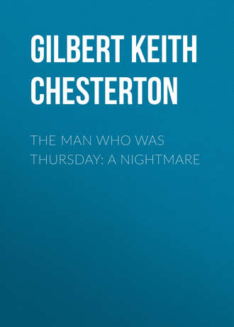 Гилберт Кит Честертон. The Man Who Was Thursday: A Nightmare