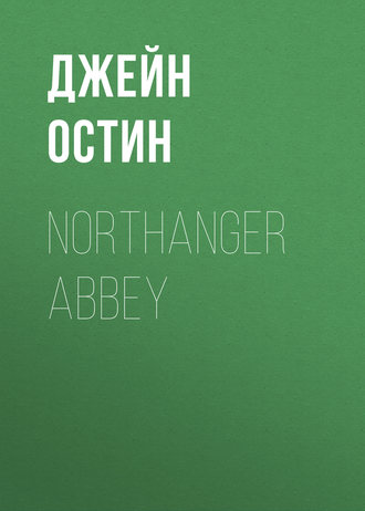 . Northanger Abbey