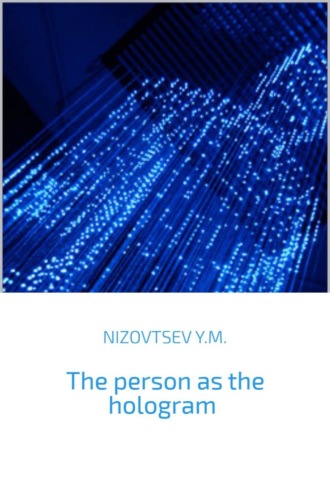. The person as the hologram