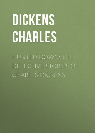 . Hunted Down: The Detective Stories of Charles Dickens