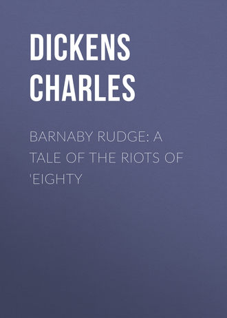 . Barnaby Rudge: A Tale of the Riots of 'Eighty