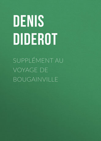 Дени Дидро. Supplément au Voyage de Bougainville