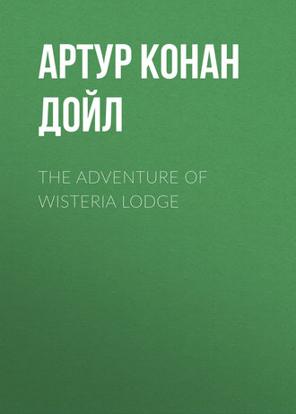 . The Adventure of Wisteria Lodge