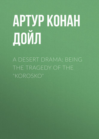 . A Desert Drama: Being The Tragedy Of The 