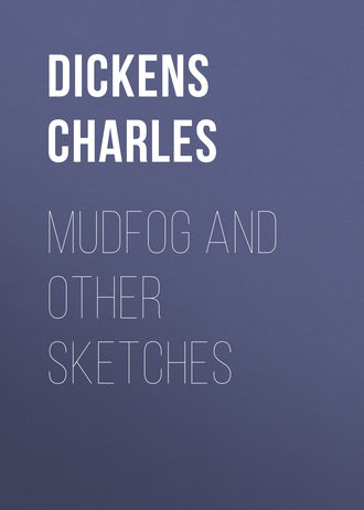 . Mudfog and Other Sketches