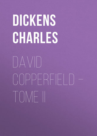 . David Copperfield – Tome II