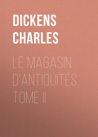 . Le magasin d'antiquités, Tome II