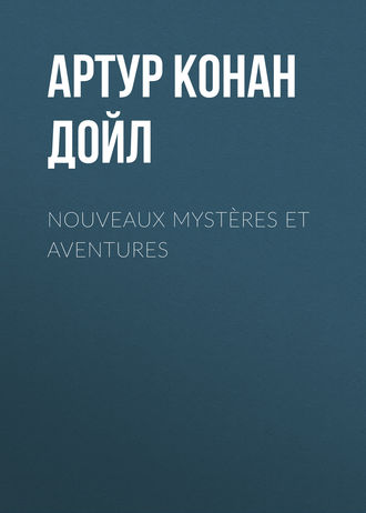 . Nouveaux mystères et aventures