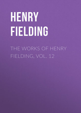 . The Works of Henry Fielding, vol. 12