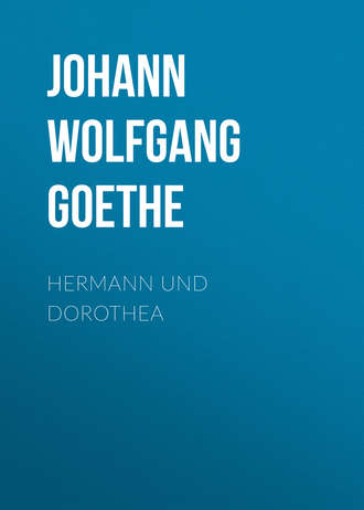. Hermann und Dorothea