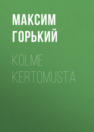. Kolme kertomusta