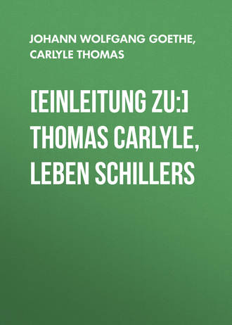 . [Einleitung zu:] Thomas Carlyle, Leben Schillers