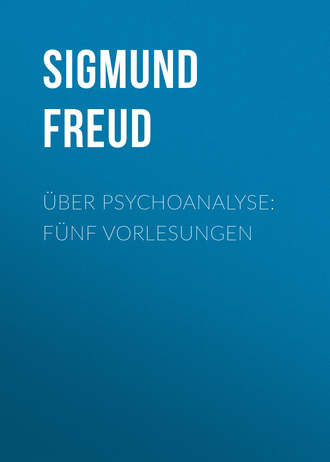 . Über Psychoanalyse: Fünf Vorlesungen