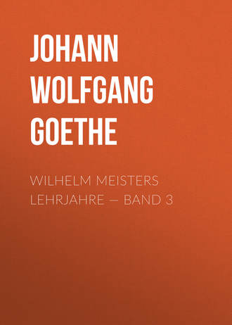 . Wilhelm Meisters Lehrjahre — Band 3