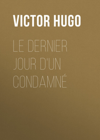 . Le Dernier Jour d'un Condamné