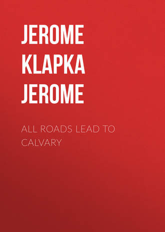 . All Roads Lead to Calvary