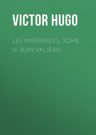 . Les misérables. Tome V: Jean Valjean