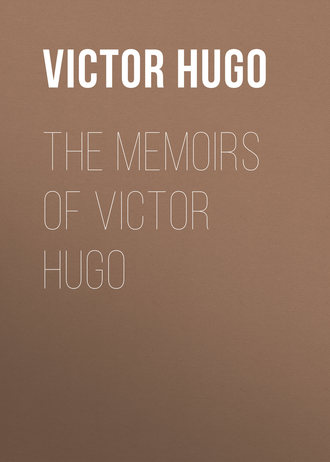 . The Memoirs of Victor Hugo