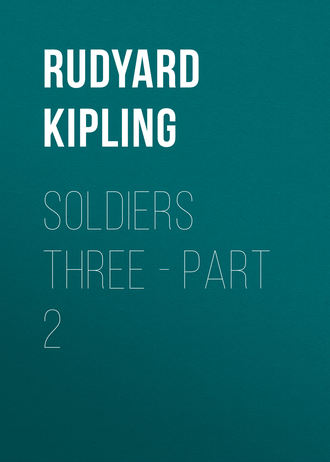 . Soldiers Three - Part 2