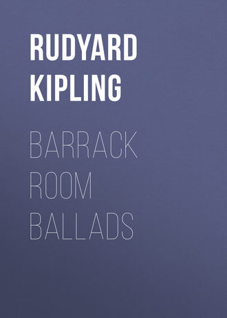 . Barrack Room Ballads