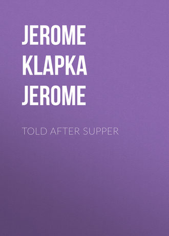 . Told After Supper