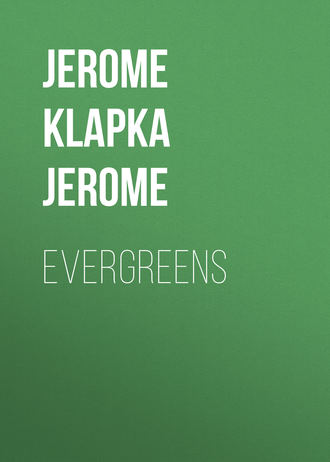 . Evergreens