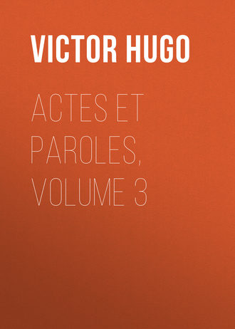 . Actes et Paroles, Volume 3