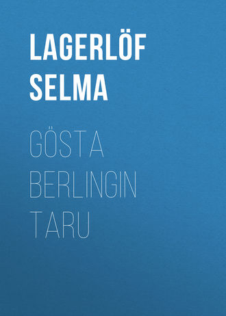 Сельма Лагерлёф. Gösta Berlingin taru