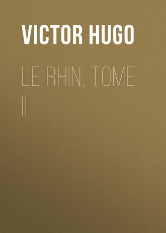 . Le Rhin, Tome II