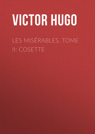 . Les misérables. Tome II: Cosette