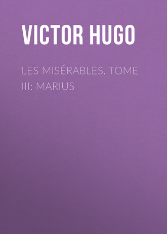. Les misérables. Tome III: Marius
