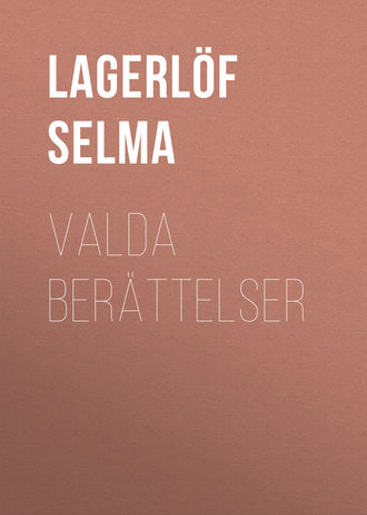 Сельма Лагерлёф. Valda Berättelser