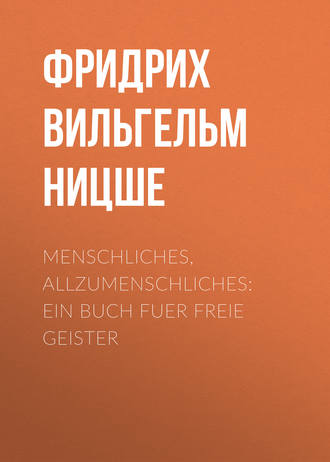 . Menschliches, Allzumenschliches: Ein Buch Fuer Freie Geister