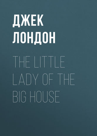 . The Little Lady of the Big House