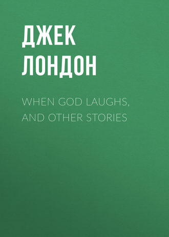 . When God Laughs, and Other Stories