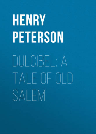 . Dulcibel: A Tale of Old Salem