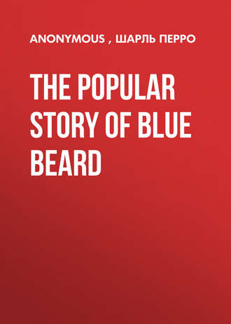 . The Popular Story of Blue Beard