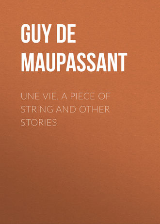 . Une Vie, a Piece of String and Other Stories