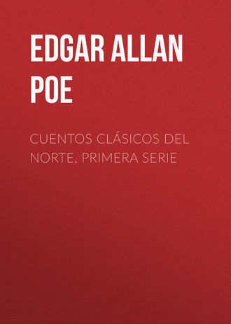 Эдгар Аллан По. Cuentos Clásicos del Norte, Primera Serie