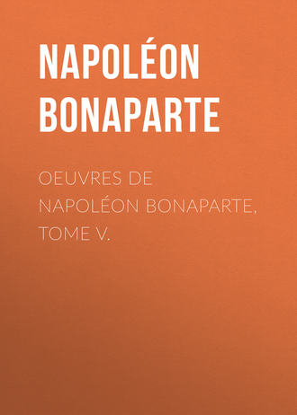 . Œuvres de Napoléon Bonaparte, Tome V