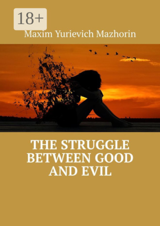 . The struggle between good and evil