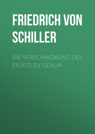 Фридрих Шиллер. Die Verschwörung des Fiesco zu Genua