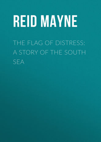 . The Flag of Distress: A Story of the South Sea