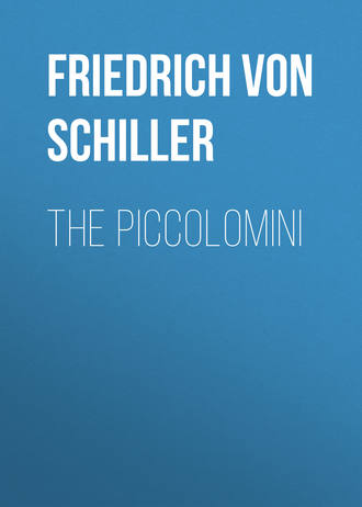 Фридрих Шиллер. The Piccolomini