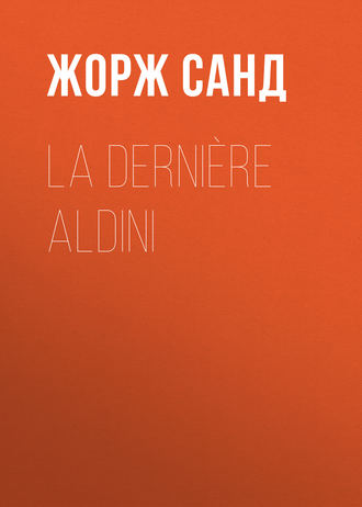 . La dernière Aldini