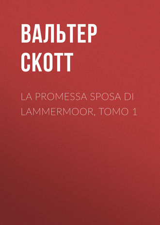 . La promessa sposa di Lammermoor, Tomo 1