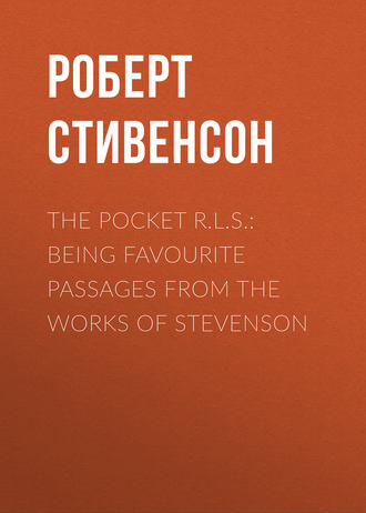 . The Pocket R.L.S.: Being Favourite Passages from the Works of Stevenson