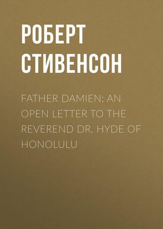 . Father Damien: An Open Letter to the Reverend Dr. Hyde of Honolulu