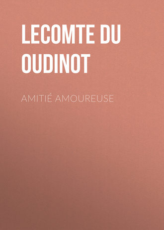 Lecomte du Noüy Hermine Oudinot. Amitié amoureuse